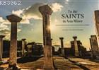 To the Saints in Asia Minor An Exploration of Christian History in Tur
