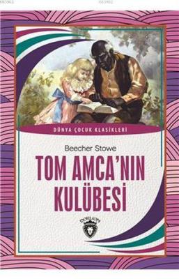 Tom Amca'nın Kulübesi Harriet Beecher Stowe