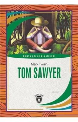 Tom Sawyer Dünya Çocuk Klasikleri Mark Twain