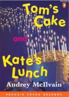 Tom's Cake and Kate's Lunch