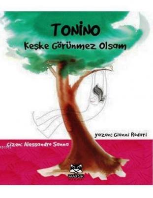 Tonino - Keşke Görünmez Olsam Gianni Rodari