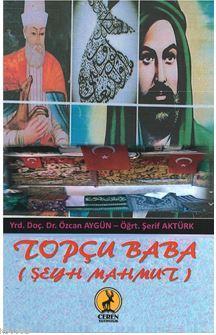 Topçu Baba ( Şeyh Mahmut ) Özcan Aygün Şerif Aktürk