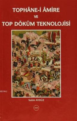 Tophane-i Amire ve Top Döküm Teknolojisi
