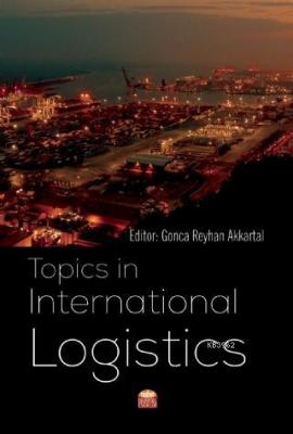 Topics in International Logistics Gonca Reyhan Akkartal