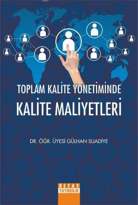 Toplam Kalite Yönetiminde Kalite Maliyetleri Gülhan Suadiye