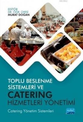 Toplu Beslenme Sistemleri ve Catering Hizmetleri Yönetimi Murat Doğan