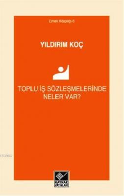 Toplu İş Sözleşmelerinde Neler Var?