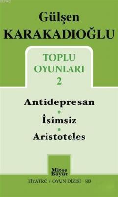 Toplu Oyunları 2 : Antidepresan - İsimsiz - Aristoteles Gülşen Karakad