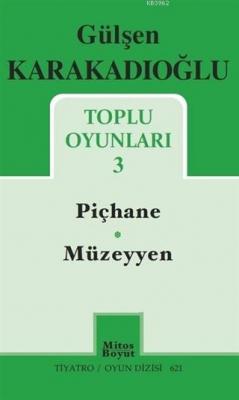 Toplu Oyunları - 3 - Piçhane - Müzeyyen Gülşen Karakadıoğlu