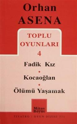 Toplu Oyunları 4 / Fadik Kız - Kocaoğlan - Ölümü Yaşamak