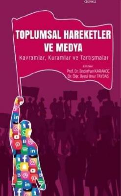 Toplumsal Hareketler ve Medya Enderhan Karakoç