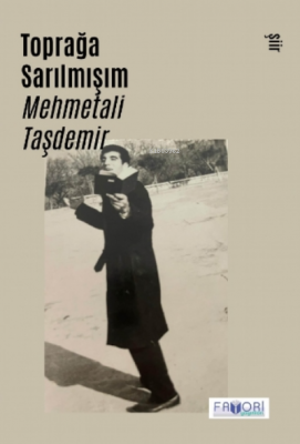 Toprağa Sarılmışım Mehmetali Taşdemir