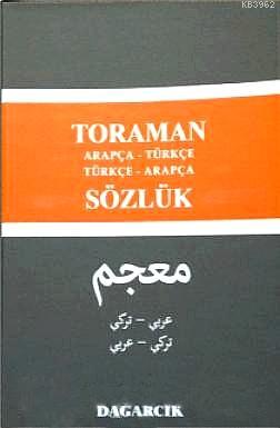 Toraman - Arapça- Türkçe Türkçe- Arapça Sözlük Kolektif