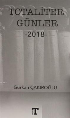 Totaliter Günler 2018 Gürkan Çakıroğlu