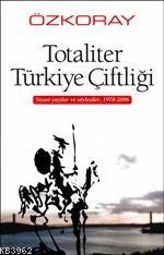 Totaliter Türkiye Çiftliği Erol Özkoray