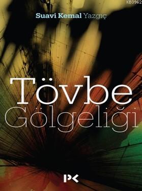 Tövbe Gölgeliği Suavi Kemal Yazgıç