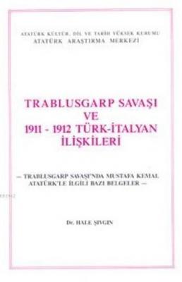 Trablusgarp Savaşı ve 1911-1912 Türk İtalyan İlişkileri