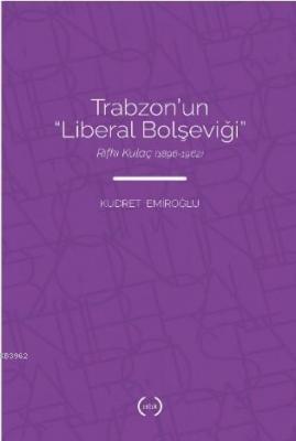 Trabzon'nun "Liberal Bolşeviği" Kudret Emiroğlu