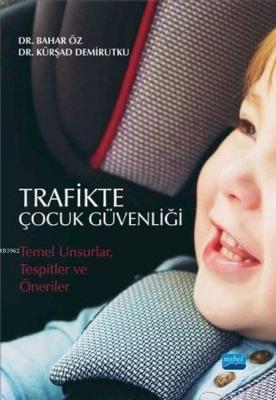 Trafikte Çocuk Güvenliği Temel Unsurlar Tespitler ve Öneriler Bahar Öz