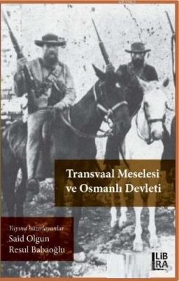 Transvaal Meselesi ve Osmanlı Devleti Said Olgun