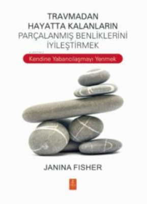 Travmadan Hayatta Kalanların Benliklerini İyileştirmek