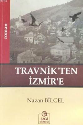 Travnik'ten İzmir'e Nazan Bilgel