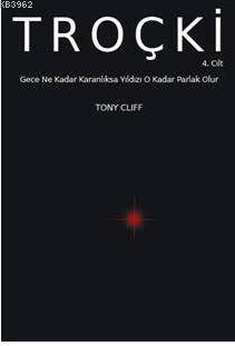 TROÇKİ Cilt 4: Gece Ne Kadar Karanlıksa Yıldızı O Kadar Parlak Olur