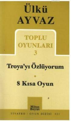 Troya'yı Özlüyorum - 8 Kısa Oyun