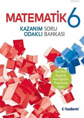 Tudem Yayınları 6. Sınıf Matematik Kazanım Odaklı Soru Bankası Tudem