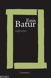 Tuğralar Enis Batur