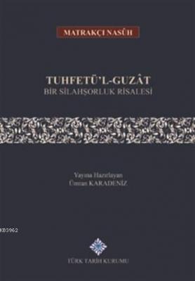 Tuhfetül - Guzat Bir Silahşorluk Risalesi 2019