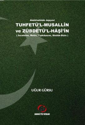 Tuhfetü'l-Musallin ve Zübdetü'l-Haş'in Uğur Gürsu