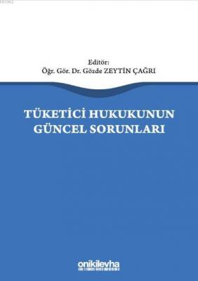 Tüketici Hukukunun Güncel Sorunları