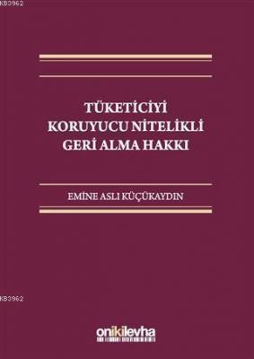 Tüketiciyi Koruyucu Nitelikli Geri Alma Hakkı