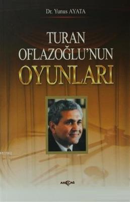 Turan Oflazoğlu Oyunları Yunus Ayata