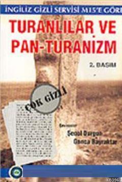 Turanlılar ve Pan - Turanizm (İngiliz Gizli Servisi M15' e Göre) Kolek