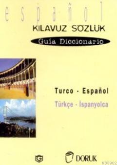 Turco - Espanol / Türkçe - İspanyolca (Kılavuz Sözlük - Guia Diccionar