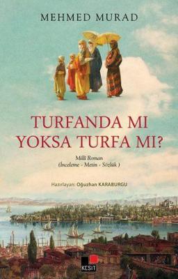 Turfanda mı Yoksa Turfa mı? Mehmed Murad
