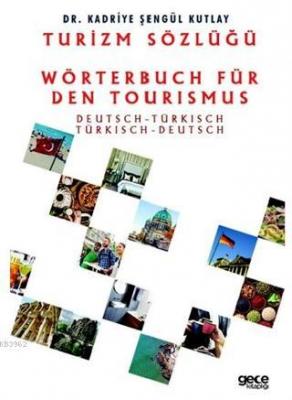 Turizm Sözlüğü: Almanca Türkçe - Türkçe Almanca Kadriye Şengül Kutlay