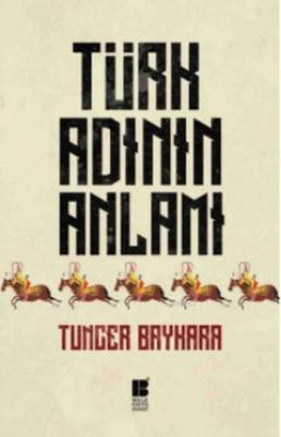 Türk Adının Anlamı Tuncer Baykara