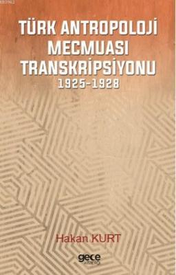 Türk Antropoloji Mecmuası Transkripsiyonu Hakan Kurt