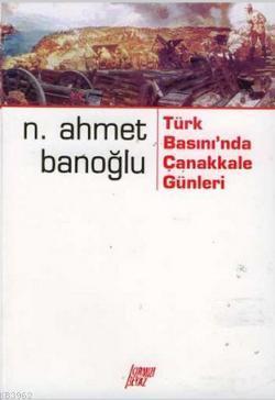 Türk Basını'nda Çanakkale Günleri
