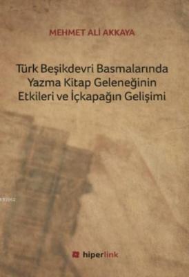 Türk Beşikdevri Basmalarında Yazma Kitap Geleneğinin Etkileri ve İçkap
