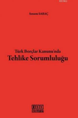 Türk Borçlar Kanunu'nda Tehlike Sorumluluğu