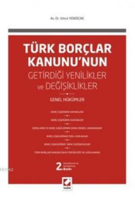 Türk Borçlar Kanunu'nun Getirdiği Değişiklikler ve Yenilikler Umut Yen