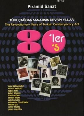 Türk Çağdaş Sanatının Devrim Yılları 80'ler Kolektif