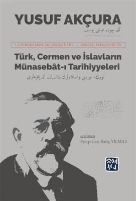 Türk Cermen ve İslavların Münasebat-ı Tarihiyeleri Yusuf Akçura