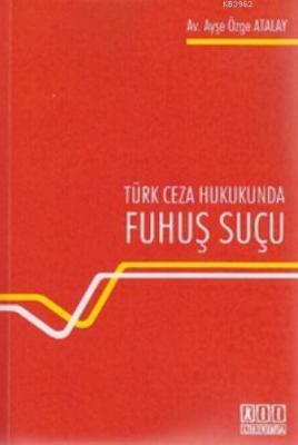 Türk Ceza Hukukunda Fuhuş Suçu