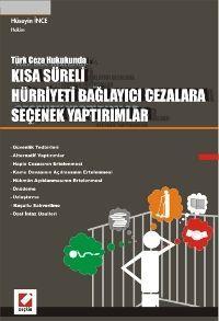 Türk Ceza Hukukunda Kısa Süreli Hürriyeti Bağlayıcı Cezalara Seçenek Y