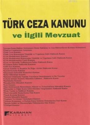 Türk Ceza Kanunu ve İlgili Mevzuat Kolektif